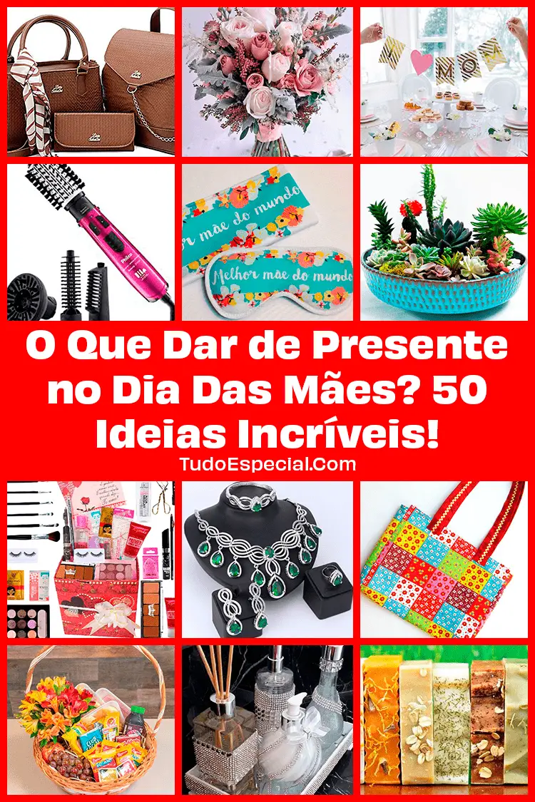 O Que Dar De Presente No Dia Das Mães 50 Ideias Diferentes