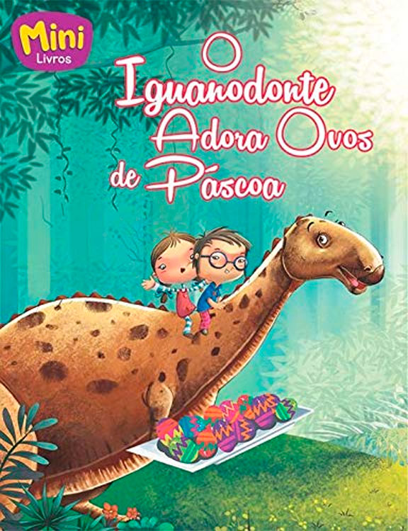 Mini Livro O Iguanodonte Adora Ovos de Páscoa
